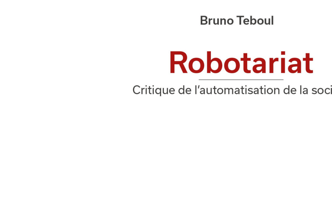 Robotariat le livre de Bruno Teboul, une critique amicale, et quelques idées à propos d’UBER